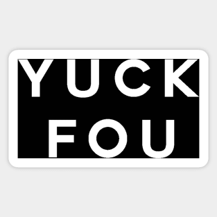 Yuck Fou Sticker